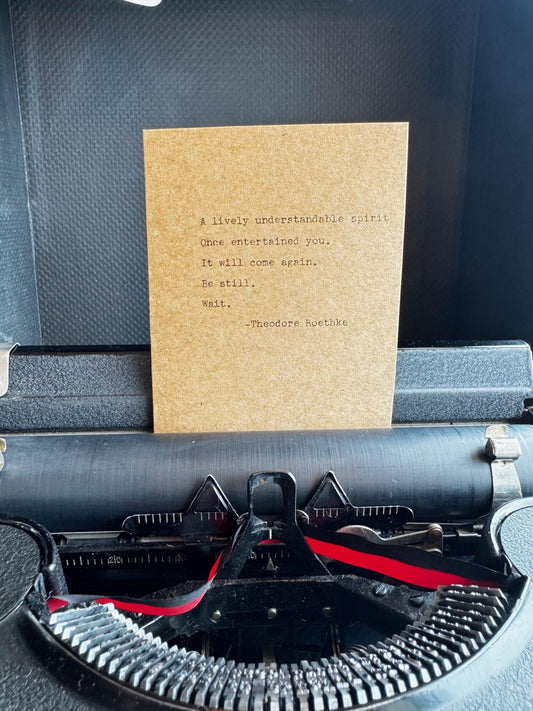 Theodore Roethke Quote Card | Vintage Typewriter Print, Encouragement Gift