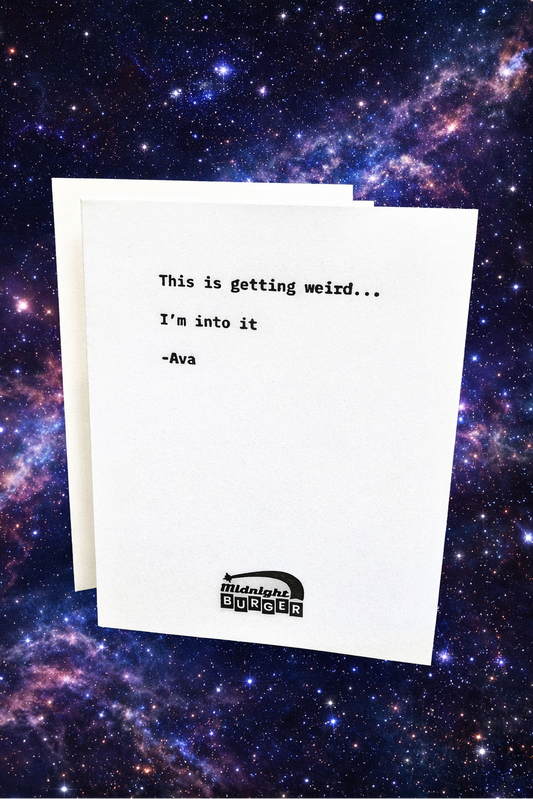 Leif - This Is Getting Weird - Midnight Burger Letterpress Quote Card