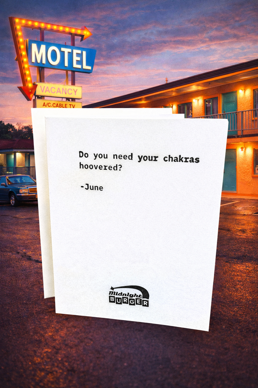 Do you need your chakras hoovered? - Midnight Burger Letterpress Quote Card