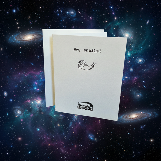 Aw, Snails! - Midnight Burger Letterpress Quote Card