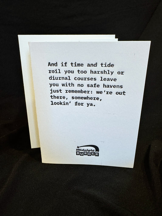 And If Time and Tide Roil You Too Harshly - Midnight Burger Letterpress Quote Card