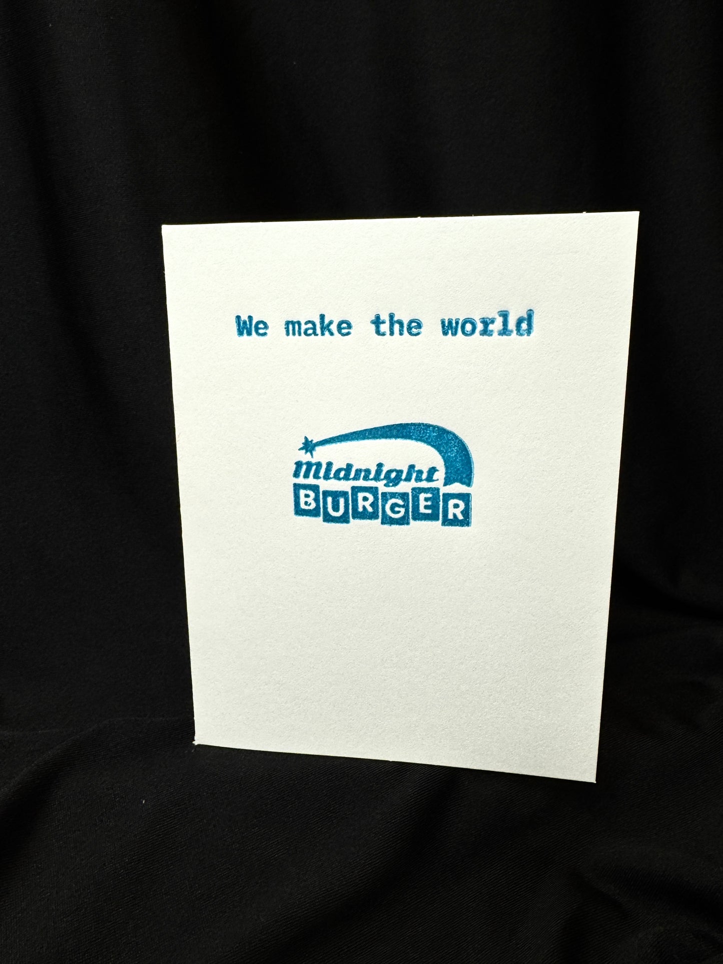 We Make the World - Midnight Burger Letterpress Card